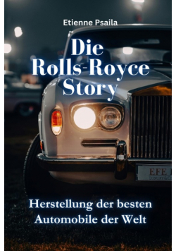 Die Rolls-Royce-Story
