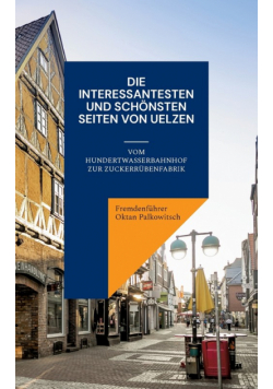 Die interessantesten und schönsten Seiten von Uelzen