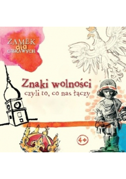 Znaki wolności czyli to, co nas łączy
