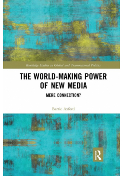 The World-Making Power of New Media