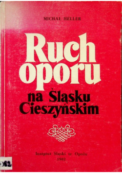 Ruch oporu na Śląsku Cieszyńskim w latach 1939  1945