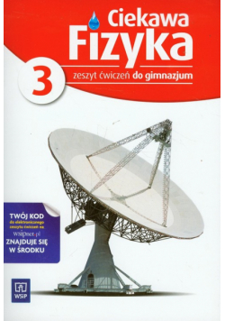 Ciekawa fizyka 3 Zeszyt ćwiczeń