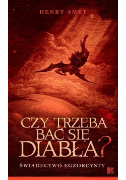 Czy trzeba bać się diabła Świadectwo egzorcysty