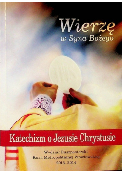 Wierzę W Syna Bożego Katechizm O Jezusie