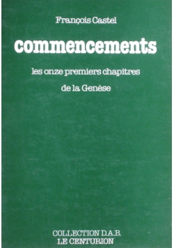 Commencements: Les onze premiers chapitres de la Genese