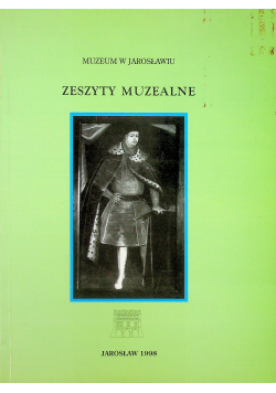 Muzeum w Jarosławiu Zeszyty muzealne Rok II Zeszyt 2