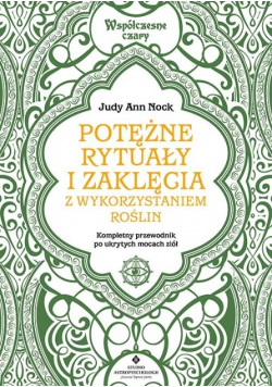 Potężne rytuały i zaklęcia z wykorzystaniem roślin