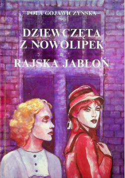 Dziewczęta z Nowolipek / Rajska jabłoń