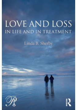 Love and Loss in Life and in Treatment