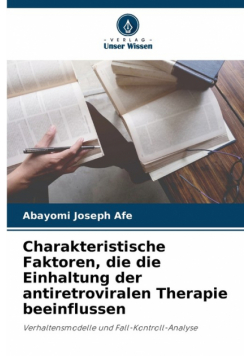 Charakteristische Faktoren, die die Einhaltung der antiretroviralen Therapie beeinflussen
