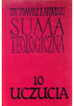 Suma teologiczna Tom 10 Uczucia