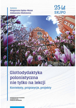 Glottodydaktyka polonistyczna nie tylko na lekcji