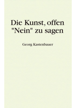 Die Kunst, offen "Nein" zu sagen