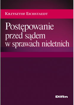 Postępowanie przed sądem w sprawach nieletnich