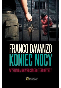 Koniec nocy Wyznania nawróconego terrorysty
