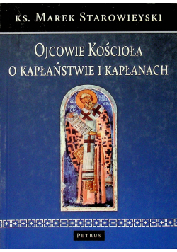 Ojcowie Kościoła o kapłaństwie i kapłanach