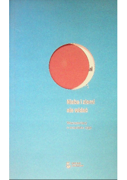 Nieba i ziemi nie widać