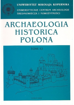 Archeologia historica Polona tom 12