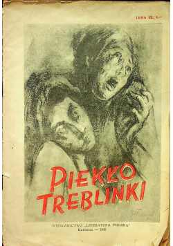 Piekło Treblinki 1945 r.