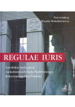 Regulae iuris. Łacińskie inskrypcje na kolumnach Sądu Najwyższego Rzeczypospolitej Polskiej