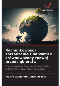 Rachunkowość i zarządzanie finansami a zrównoważony rozwój przedsiębiorstw