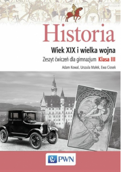 Historia 3 Wiek XIX Zeszyt ćwiczeń dla gimnazjum