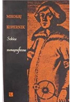 Mikołaj Kopernik Szkice Monograficzne