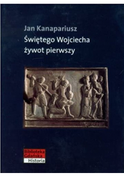 Świętego Wojciecha żywot pierwszy