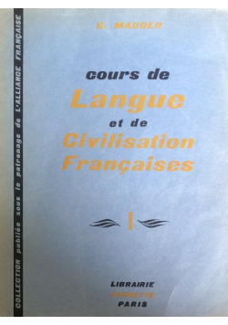 Cours de Langue et de Civilisation Francaises Tom I