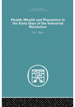 Health, Wealth and Population in the Early Days of the Industrial Revolution