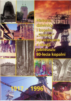 Historia dzielnicy i kopalni sośnica opracowana z okazji jubileuszu 80-lecia kopalni