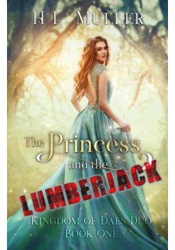 The Princess and The Lumberjack