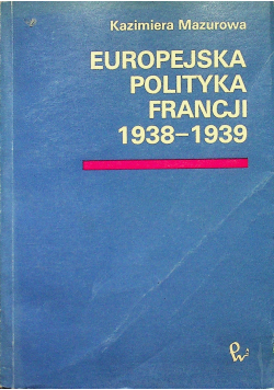 Europejska polityka Francji 1938 - 1939