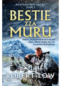 Braterstwo Areny Tom 1 Bestie zza Muru