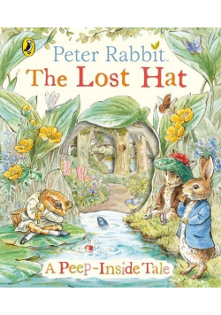 Peter Rabbit: The Lost Hat A Peep-Inside Tale