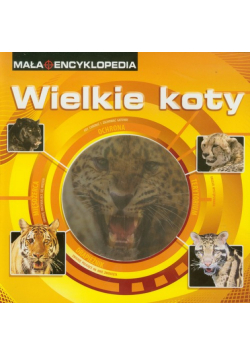 Mała Encyklopedia Wielkie koty