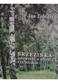Brzezinka Opowieść o wiosce i ludziach + Autograf Tobiasz