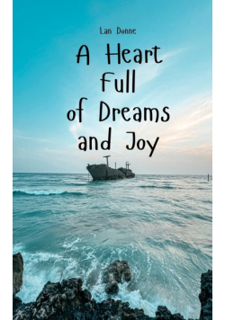 A Heart Full of Dreams and Joy
