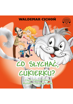 Co słychać Cukierku?