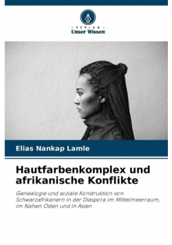 Hautfarbenkomplex und afrikanische Konflikte