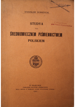 Studya nad Średniowiecznem Piśmiennictwem Polskiem 1901r.