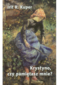 Krystyno czy pamiętasz mnie