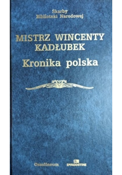 Mistrz Wincenty Kadłubek Kronika Polska.