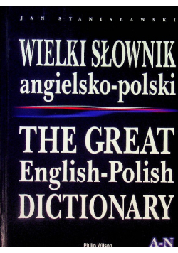 Wielki słownik angielsko - polski A N