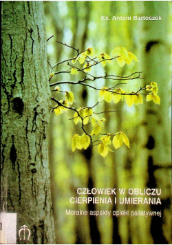 Człowiek w obliczu cierpienia i umierania