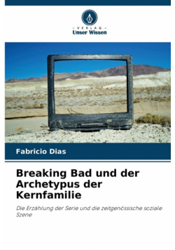 Breaking Bad und der Archetypus der Kernfamilie