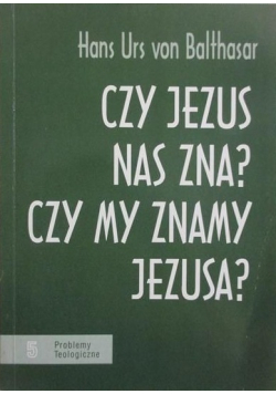 Czy Jezus nas zna Czy my znamy Jezusa