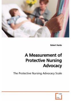 A Measurement of Protective Nursing Advocacy