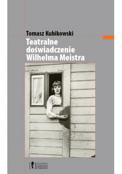 Teatralne doświadczenie Wilhelma Meistra