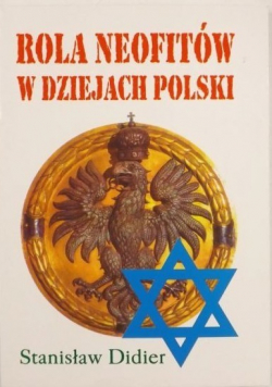 Rola neofitów w dziejach Polski Reprint 1934 r